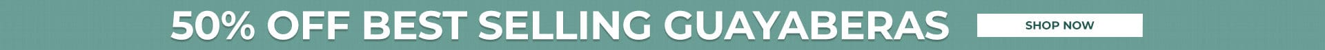 50% OFF Best Selling Guayberas Sale - Shop Now