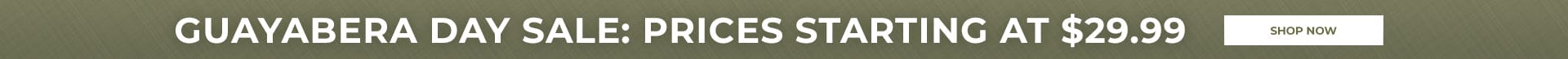 GUAYABERA DAY SALE, PRICES STARTING AT $29.99 - Shop Now